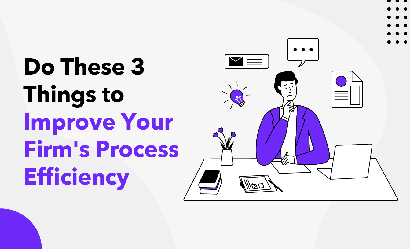 These three things will improve your team's process efficiency